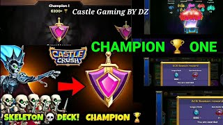 CHAMPION ONE 🏆 With Skeleton Deck 😱 Castle Crush - Season End & ACS Rewards @castlegamingbydz