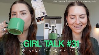 GIRL TALK 31☕ // kryzys 25 lat / poznawanie ludzi / anime / "ten jedyny"/ rozmawianie o fantazjach /