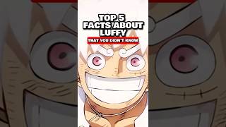 TOP 5 INTERESTING FACTS ABOUT LUFFY