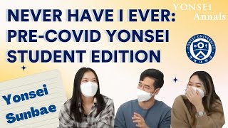 Never Have I Ever: Pre-Covid Yonsei Student Edition