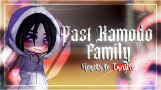 · Past Kamado Family reacts to Tanjiro · || · 1/? ·