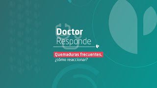 Quemaduras frecuentes, ¿cómo reaccionar? | Dr Responde