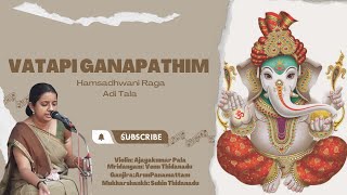 Vatapi Ganapathim Bhaje.. Hamsadhwani, Adi Tala, Dikshithar Kriti