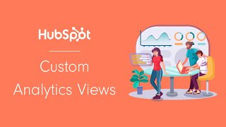 Custom Analytics Views - HubSpot