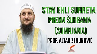 Stav ehli sunneta prema šubhama(sumnjama).Altan Zenunović, prof.