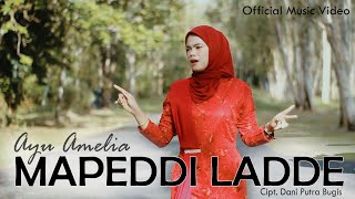 MAPEDDI LADDE - AYU AMELIA - Cipt. Dani Putra Bugis - Official Music Video -