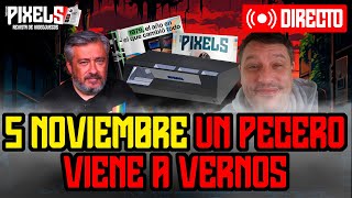 PIXELS | 5 de noviembre de 2024 | Un pecero viene a verte y más noticias