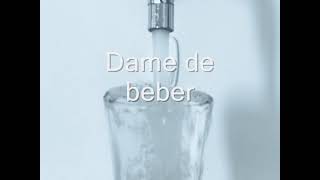 Dame de beber