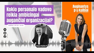 Kokio personalo vadovo reikia ambicingai augančiai organizacijai? | Marius Lazdauskas