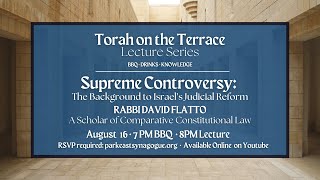 Torah on the Terrace with Rabbi David Flatto - Supreme Controversy - August 16, 2023