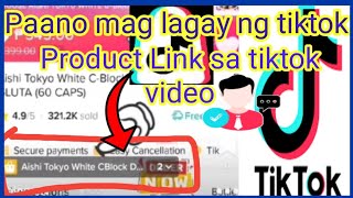 Paano mag add ng product link sa tiktok video | Tiktok Affiliate