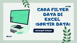 CARA FILTER DATA DI EXCEL tutorial cara sortir data di excel dengan mudah.