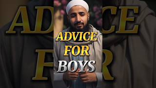 Advice for boys #shorts #ytshorts #youtube #islam #subscribe #like #comment