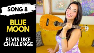 Elvis Presley Uke Challenge - Blue Moon - Song 8 of 10