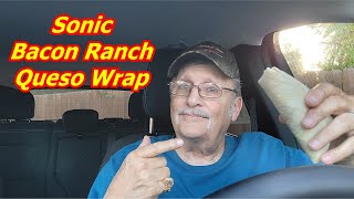 Sonic Bacon Ranch Queso Wrap Taste Test Rating and Review