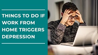 Things To Do If Work From Home (WFH) Triggers Depression | Healthie Genie