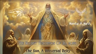 The Secret Teachings Of All Ages- 8: The Sun, A Universal Deity