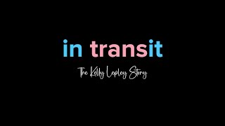 In Transit: The Kelly Lepley Story (Trailer)