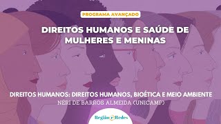 Direitos Humanos, bioética e meio ambiente - Néri de Barros Almeida - Aula 3