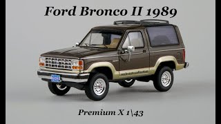 Ford Bronco II  1989  (Premium X) 1\43