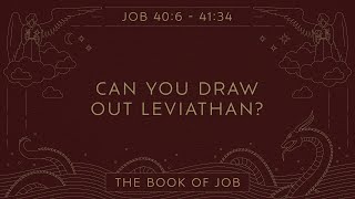 Chase Jacobs, "Can You Draw Out Leviathan?" - Job 40:6 - 41:34