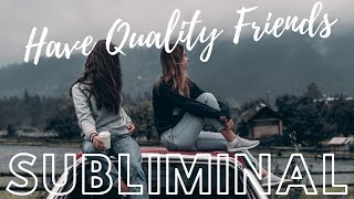 Manifest Quality Friends Subliminal | Attract Like-Minded Friends, Have A Great/Joyful Time Always |