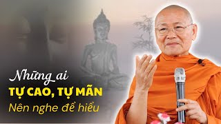 Người Nào Tự Cao, Tự Mãn Nhất Định Phải Biết Những Điều Này | HT Viên Minh