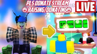 Pls Donate 🔴Stream 🔴 (Raising/Donating)