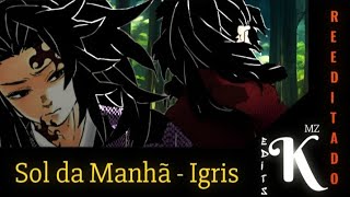 (Reedit) Sol da Manhã | Yoriichi (Kimetsu no Yaiba) - Igris