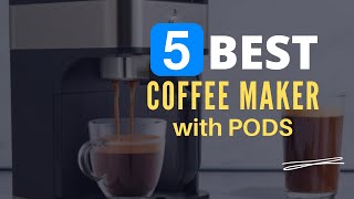 ⭕ Top 5 Best Coffee Maker with Pods 2024 [Review and Guide]