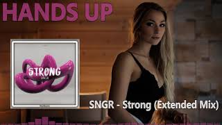 SNGR - Strong (Extended Mix) [HANDS UP]