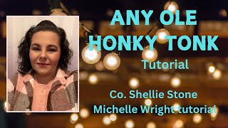 Any ole honky tonk line dance tutorial beginner choreography by Shellie Stone