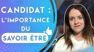 L’IMPORTANCE DU SAVOIR ETRE QUAND ON EST CANDIDAT