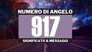 Perché vedo il numero angelico 917? Significato completo del numero angelico 917