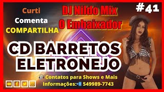 CD BARRETOS ELETRONEJO (DJ NILDO MIX O EMBAIXADOR) #41