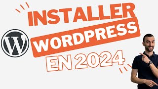 Comment installer WordPress en 2024 ?