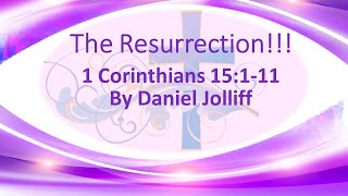 The Resurrection – 1 Corinthians 15 1-11 by Daniel Jolliff at the Simi Church of Christ 20220417