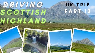 UK TRIP | PART 13 | Explore Driving through Scottish Highland