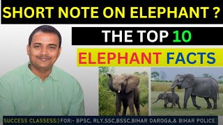 #Elephant//Short note on Elephant..।।The top 10 Elephant Facts।।#education #gautamsir