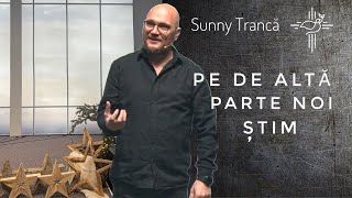 Sunny Trancă | Pe de altă parte noi știm | 18 decembrie 2022 | Biserica Sfânta Treime Cluj