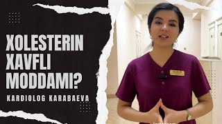 Xolesterin xavfli moddami? | Kardiolog Karabaeva