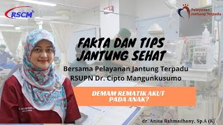 Demam Rematik Akut Pada Anak Oleh dr. Anisa Rahmadhany, Sp. A (K)