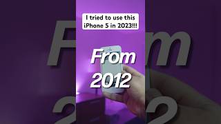 I tried to use this IPHONE 5 in 2023!!!