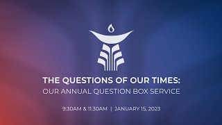 The Questions of Our Times: Our Annual Question Box Service