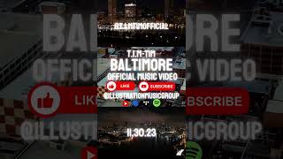 BALTIMORE OFFICIAL VIDEO 11.30.23 T.I.M-TIM #illustrationmusicgroup #baltimoremusic #musicvideo