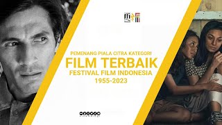 Pemenang Piala Citra Film Terbaik FFI 1955-2023: dari LEWAT DJAM MALAM sampai WOMEN FROM ROTE ISLAND