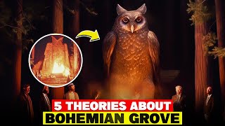 5 Shocking Theories About Bohemian Grove You Won’t Believe