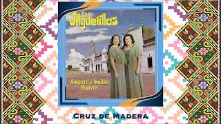 Cruz de Madera ~ Las Jilguerillas