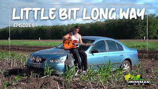 Little Bit Long Way - Episode 9