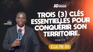 TROIS (3) CLÉS ESSENTIELLES POUR CONQUÉRIR SON TERRITOIRE - CULTE 1 - DIMANCHE 11 AOÛT 2024